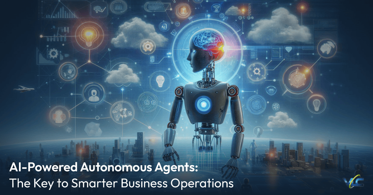 AI-Powered Autonomous Agents: The Key to Smarter Business Operations