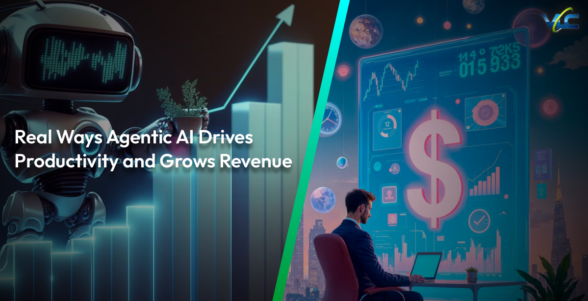 Real Ways Agentic AI Drives Productivity and Grows Revenue
